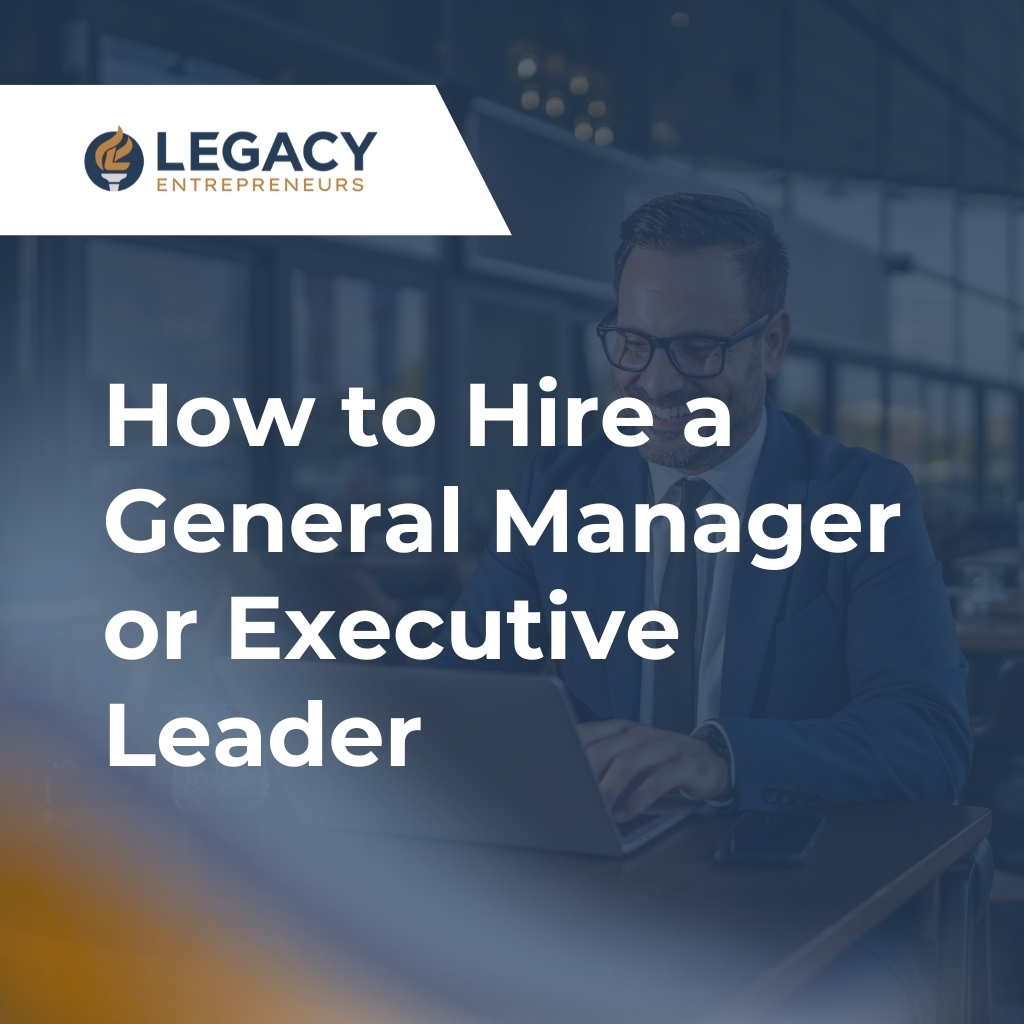 How to Hire a General Manager or Executive Leader