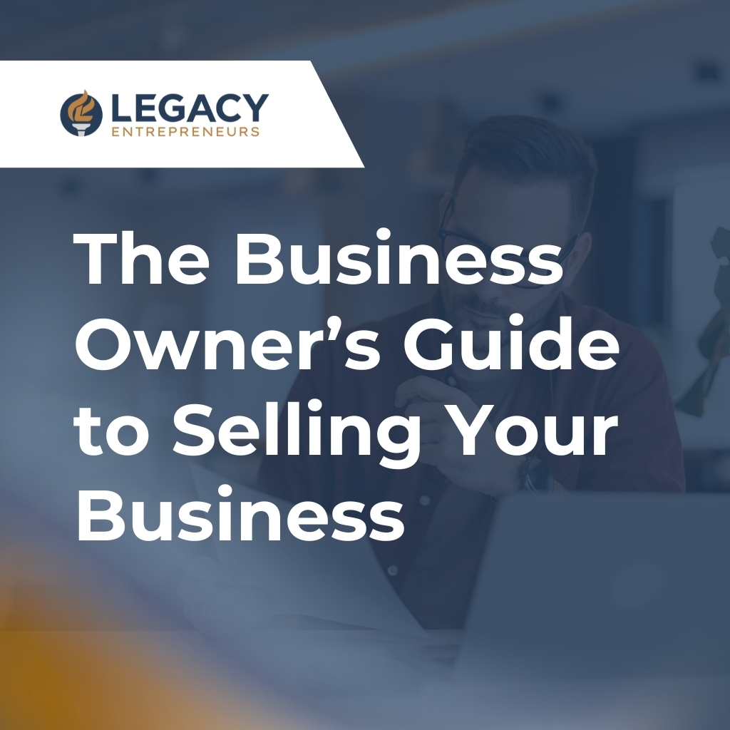 The Business Owner’s Guide to Selling Your Business