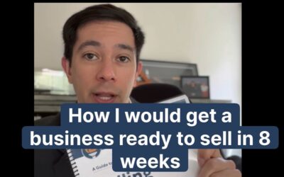 If You Had to Sell Your Business in 8 Weeks, Here’s What I’d Do
